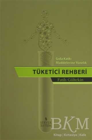 Gıda Katkı Maddelerine Yönelik Tüketici Rehberi - Server Yayınları