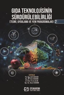Gıda Teknolojisinin Sürdürülebilirliği Teori, Uygulama ve Yeni Paradigmalar 2 - 1