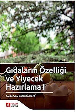 Gıdaların Özelliği ve Yiyecek Hazırlama 1 - Pegem Akademi Yayıncılık