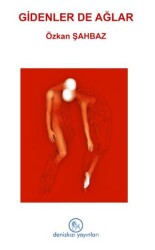 Gidenler de Ağlar - Denizkızı Yayınları