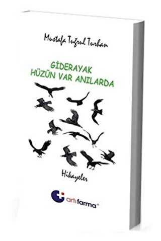 Giderayak Hüzün Var Anılarda - Artı Farma