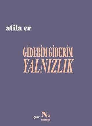 Giderim Giderim Yalnızlık - Neziher Yayınları