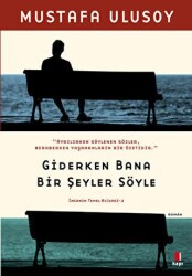 Giderken Bana Bir Şeyler Söyle - Kapı Yayınları
