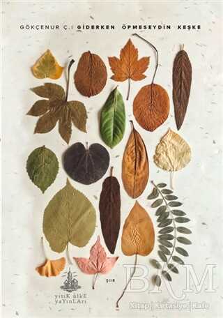 Giderken Öpmeseydin Keşke - Yitik Ülke Yayınları