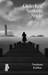 Giderken Şarkımı Söyle - Edebiyatist