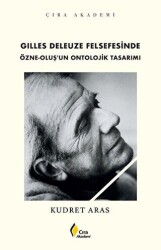 Gilles Deleuze Felsefesinde Özne-Oluş’un Ontolojik Tasarımı - Çıra Yayınları