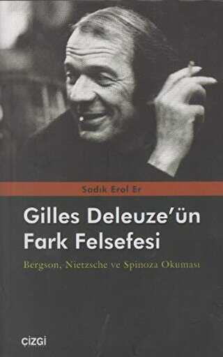 Gilles Deleuze’nün Fark Felsefesi - Çizgi Kitabevi Yayınları