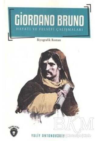 Giordano Bruno Hayatı ve Felsefi Çalışmaları - Dorlion Yayınları