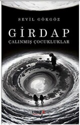 Girdap - Çalınmış Çocukluklar - Linza Yayınları