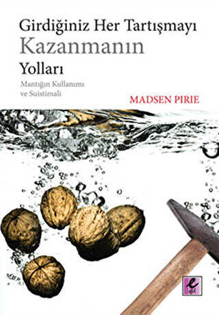 Girdiğiniz Her Tartışmayı Kazanmanın Yolları - Efil Yayınevi