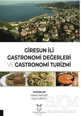 Giresun İli Gastronomi Değerleri ve Gastronomi Turizmi - Akademisyen Kitabevi
