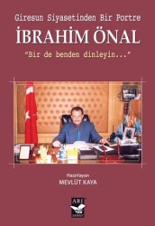 Giresun Siyasetinden Bir Portre İbrahim Önal - Arı Sanat Yayınevi