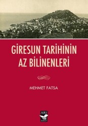 Giresun Tarihinin Az Bilinenleri - Arı Sanat Yayınevi