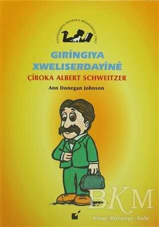 Gıringiya Xweliserdayine - Çiroka Albert Schweitzer - Öteki Yayınevi