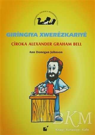 Gıringiya Xwerezkarıye - Çiroka Alexander Graham Bell - Öteki Yayınevi