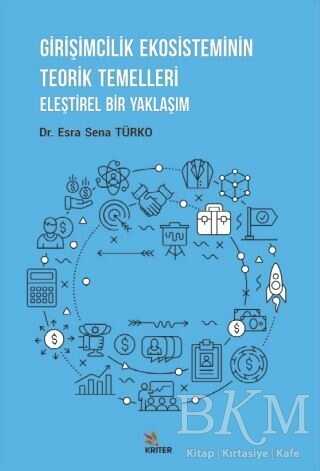 Girişimcilik Ekosisteminin Teorik Temelleri - Kriter Yayınları