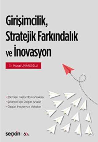Girişimcilik, Stratejik Farkındalık ve İnovasyon - Seçkin Yayıncılık