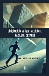 Girişimcilik ve İşletmecilikte Faziletli Cesaret - Son Adım Yayınları