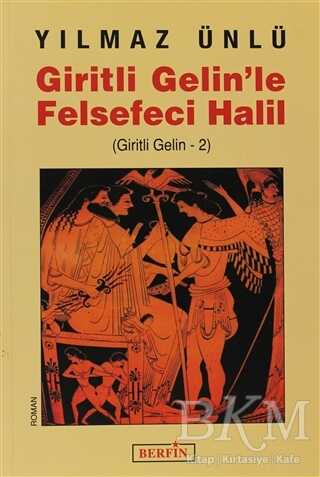 Giritli Gelin’le Felsefeci Halil - Berfin Yayınları