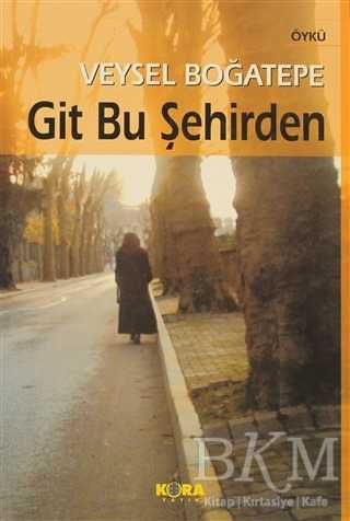 Git Bu Şehirden - Kora Yayın