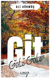 Git Güle Güle - Linza Yayınları