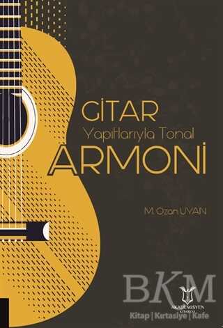 Gitar Yapıtlarıyla Tonal Armoni - Akademisyen Kitabevi