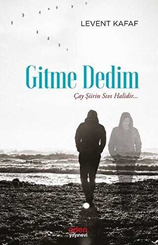Gitme Dedim - Aden Yayıncılık