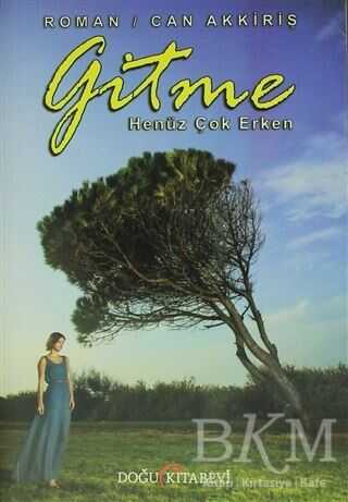 Gitme Henüz Çok Erken - Doğu Kitabevi