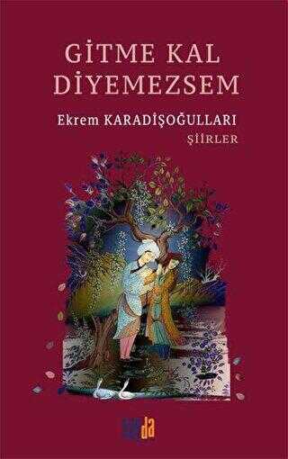 Gitme Kal Diyemezsem - Sayda Yayınları