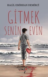 Gitmek Senin Evin - Linza Yayınları