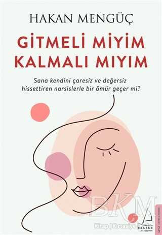 Gitmeli Miyim Kalmalı Mıyım - Destek Yayınları