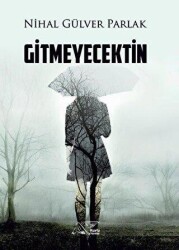 Gitmeyecektin - Kuytu Yayınları