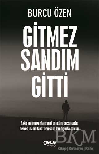 Gitmez Sandım Gitti - Gece Kitaplığı