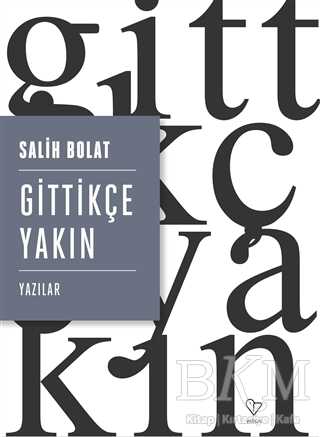 Gittikçe Yakın - Varlık Yayınları