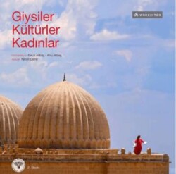 Giysiler Kültürler Kadınlar - Arkeoloji ve Sanat Yayınları
