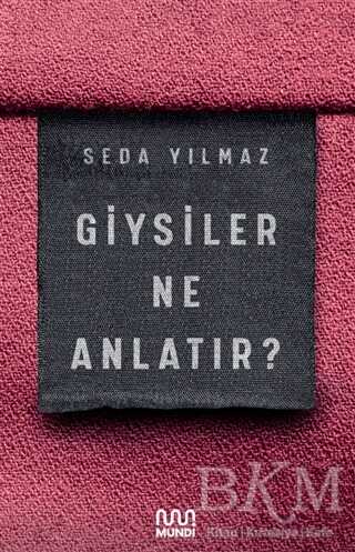 Giysiler Ne Anlatır? - Mundi