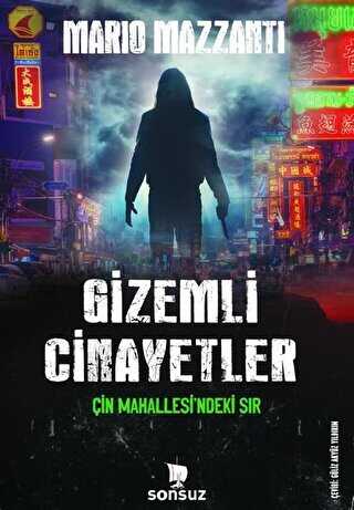 Gizemli Cinayetler - Çin Mahallesi`ndeki Sır - Sonsuz Kitap Yayınları