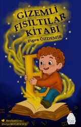 Gizemli Fısıltılar Kitabı - Mahlas Çocuk Yayınları