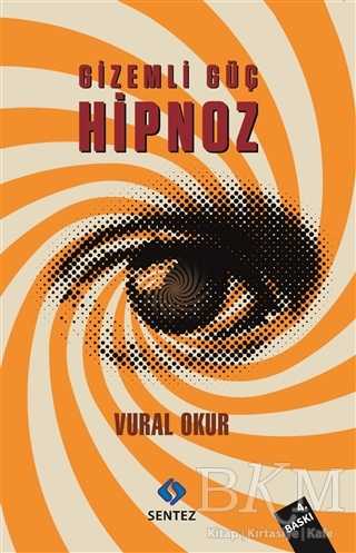 Gizemli Güç Hipnoz - Sentez Yayınları
