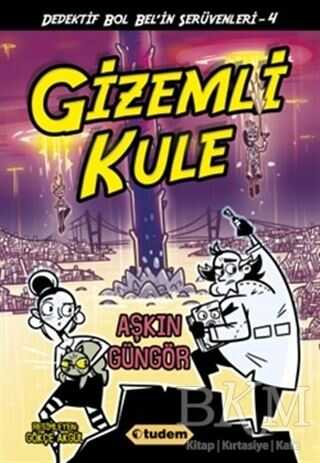 Gizemli Kule - Dedektif Bol Bel`in Serüvenleri - 4 - Tudem Yayınları