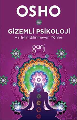 Gizemli Psikoloji - Varlığın Bilinmeyen Yönleri - Ganj Kitap