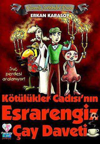 Gizemli Serüvenler Dizisi 4 - Kötülükler Cadısı`nın Esrarengiz Çay Daveti - Pamiray Çocuk