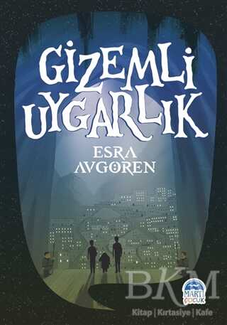 GİZEMLİ UYGARLIK - Martı Çocuk Yayınları