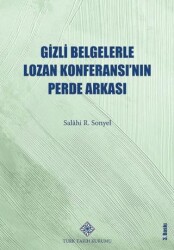 Gizli Belgelerle Lozan Konferansı’nın Perde Arkası - Türk Tarih Kurumu Yayınları