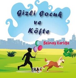 Gizli Çocuk ve Köfte - Tilki Kitap