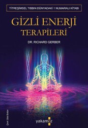 Gizli Enerji Terapileri - Yakamoz Yayınevi