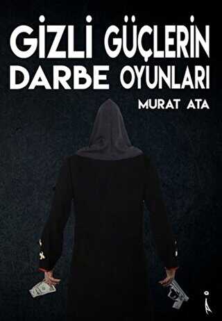 Gizli Güçlerin Darbe Oyunları - İkinci Adam Yayınları