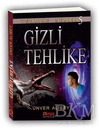 Gizli Tehlike - Tehlike Serisi 5 - Pirus Yayıncılık