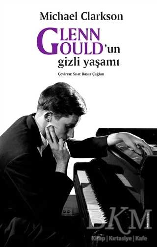 Glenn Gould’un gizli yaşamı