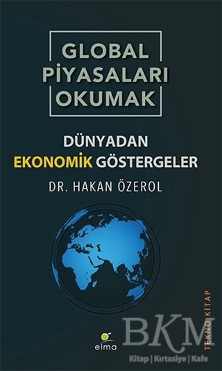Global Piyasaları Okumak - ELMA Yayınevi